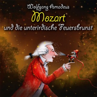 Michael Vonau: Wolfgang Amadeus Mozart und die unterirdische Feuersbrunst