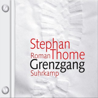 Stephan Thome: Grenzgang