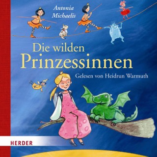 Antonia Michaelis: Die wilden Prinzessinnen