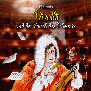 Michael Vonau: Antonio Vivaldi und der Fluch des Phoenix