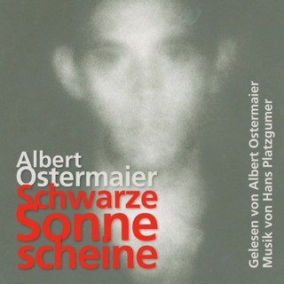 Albert Ostermaier: Schwarze Sonne scheine