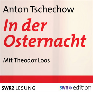 Anton Tschechow: In der Osternacht