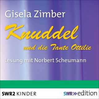 Gisela Zimber: Knuddel und die Tante Ottilie