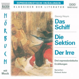 Georg Heym: Das Schiff - Die Sektion - Der Irre