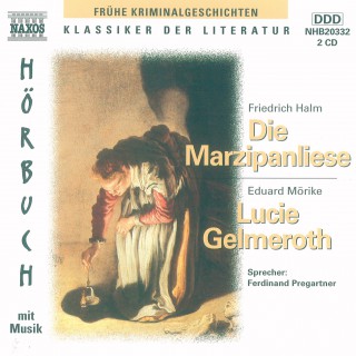 Friedrich Halm, Eduard Mörike: Die Marzipanliese - Lucie Gelmeroth