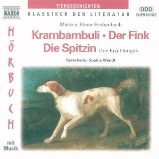 Marie von Ebner-Eschenbach: Krambambuli - Der Fink - Die Spitzin