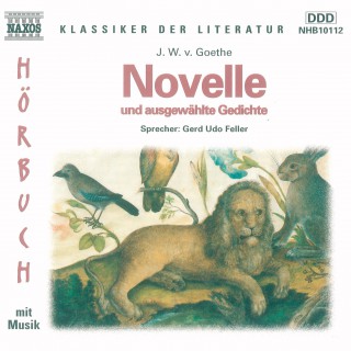 Johann Wolfgang von Goethe: Novelle und ausgewählte Gedichte