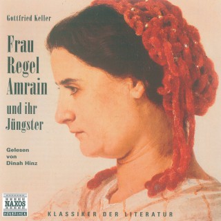 Gottfried Keller: Frau Regel Amrain und ihr Jüngster