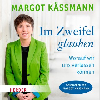 Margot Käßmann: Im Zweifel glauben