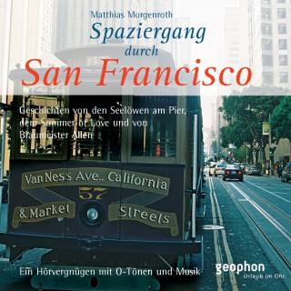 Matthias Morgenroth: Spaziergang durch San Francisco