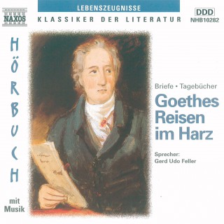 Johann Wolfgang von Goethe: Goethes Reisen im Harz