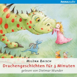 Milena Baisch: Drachengeschichten für drei Minuten