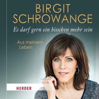 Birgit Schrowange: Es darf gern ein bisschen mehr sein