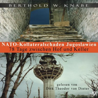 Berthold W. Knabe: Nato Kollateralschaden Jugoslawien