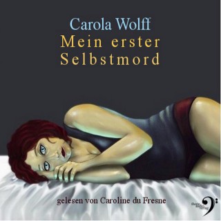 Carola Wolff: Mein erster Selbstmord