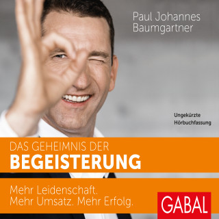 Paul Johannes Baumgartner: Das Geheimnis der Begeisterung