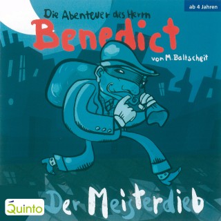 Martin Baltscheit: Die Abenteuer des Herrn Benedict - Der Meisterdieb