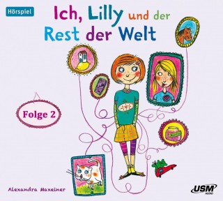 Alexandra Maxeiner: Ich, Lilly und der Rest der Welt (Folge 2)