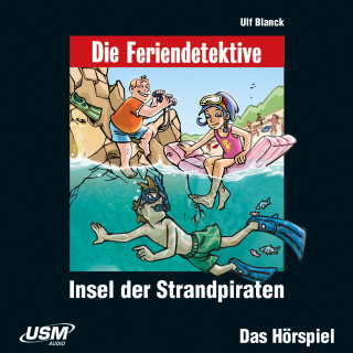 Ulf Blanck: Die Feriendetektive - Insel der Strandpiraten