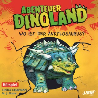Linda Chapman, Michelle Misra: Abenteuer Dinoland 3: Wo ist der Ankylosaurus?