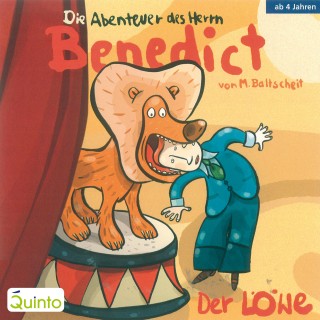 Martin Baltscheit: Die Abenteuer des Herrn Benedict - Der Löwe