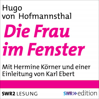 Hugo von Hofmannsthal: Die Frau im Fenster