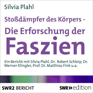Silvia Plahl: Stossdämpfer des Körpers - Die Erforschung der Faszien