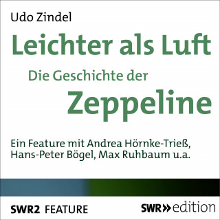 Udo Zindel: Leichter als Luft - Die Geschichte der Zeppeline