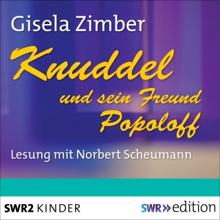 Gisela Zimber: Knuddel und sein Freund Popoloff