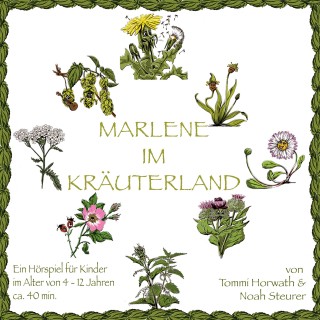 Tommi Horwath, Noah Steurer: Marlene im Kräuterland