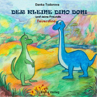 Danka Todorova: Der kleine Dino Doni und seine Freunde