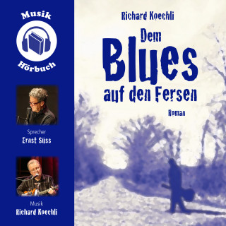 Richard Koechli: Dem Blues auf den Fersen