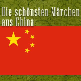 Diverse: Die schönsten Märchen aus China