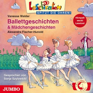 Alexandra Fischer-Hunold, Vanessa Walder: Lesepiraten. Balletgeschichten und Mädchengeschichten