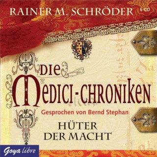 Rainer M. Schröder: Die Medici-Chroniken. Hüter der Macht