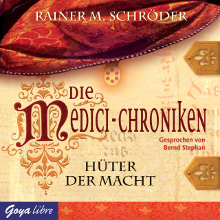 Rainer M. Schröder: Die Medici-Chroniken. Hüter der Macht