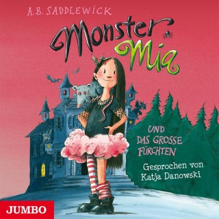 A. B. Saddlewick: Monster Mia und das große Fürchten