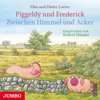 Dieter Loewe, Elke Loewe: Piggeldy und Frederick. Zwischen Himmel und Acker