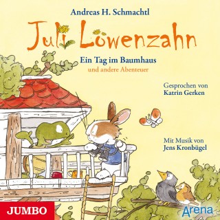Andreas H. Schmachtl: Juli Löwenzahn. Ein Tag im Baumhaus und andere Abenteuer