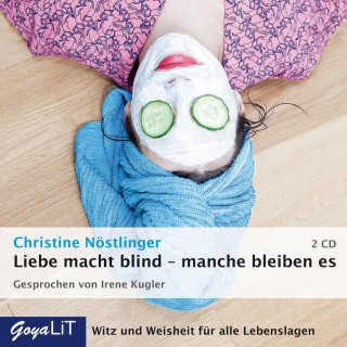 Christine Nöstlinger: Liebe macht blind - manche bleiben es
