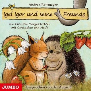 Andrea Reitmeyer: Igel Igor und seine Freunde