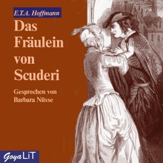 Ernst Thomas Amadeus Hoffmann: Das Fräulein von Scuderi