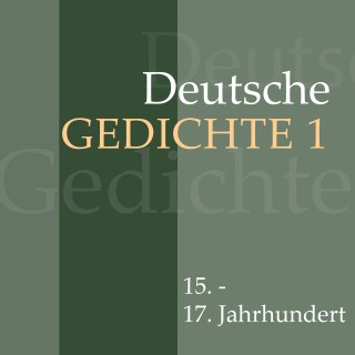 Diverse: Deutsche Gedichte 1: 15. - 17. Jahrhundert