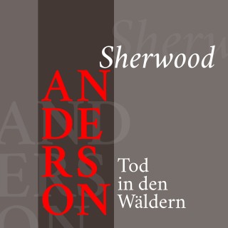 Sherwood Anderson: Sherwood Anderson – Tod in den Wäldern