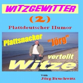 Jörg Bruchwitz: Witzgewitter ( 2 )