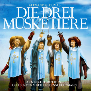 Alexandre Dumas, Thomas Tippner: Die drei Musketiere