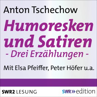Anton Tschechow: Humoresken und Satiren