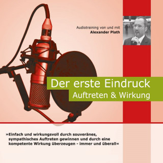 Alexander Plath: Der Erste Eindruck - Auftreten & Wirkung