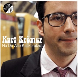 Kurt Krömer: Kurt Krömer - Na Du Alte Kackbratze