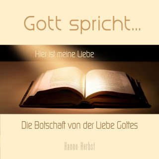 Hanno Herbst: Gott spricht - Die Botschaft von der Liebe Gottes